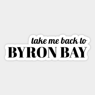 Take me back to Byron Bay Sticker